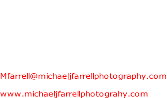 Contact Information:   Michael J. Farrell Photography P.O. Box  1027 Middleton, ID 83644 (208) 546-6826  Mfarrell@michaeljfarrellphotography.com  www.michaeljfarrellphotograhy.com